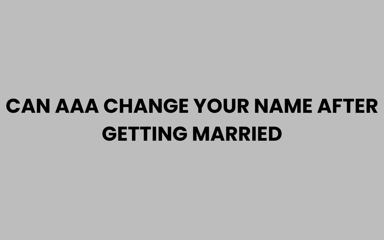 can aaa change your name after getting married