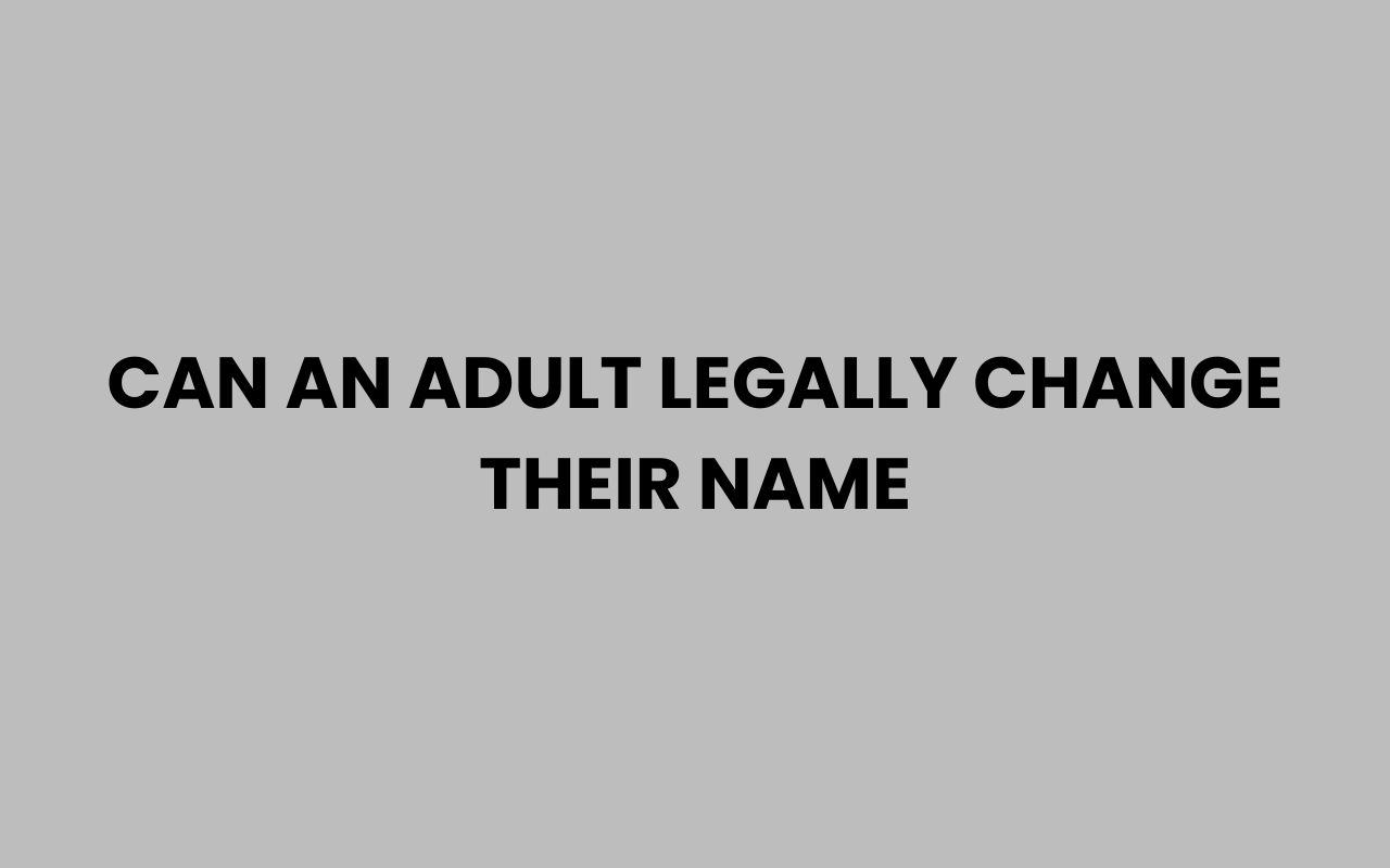 can an adult legally change their name