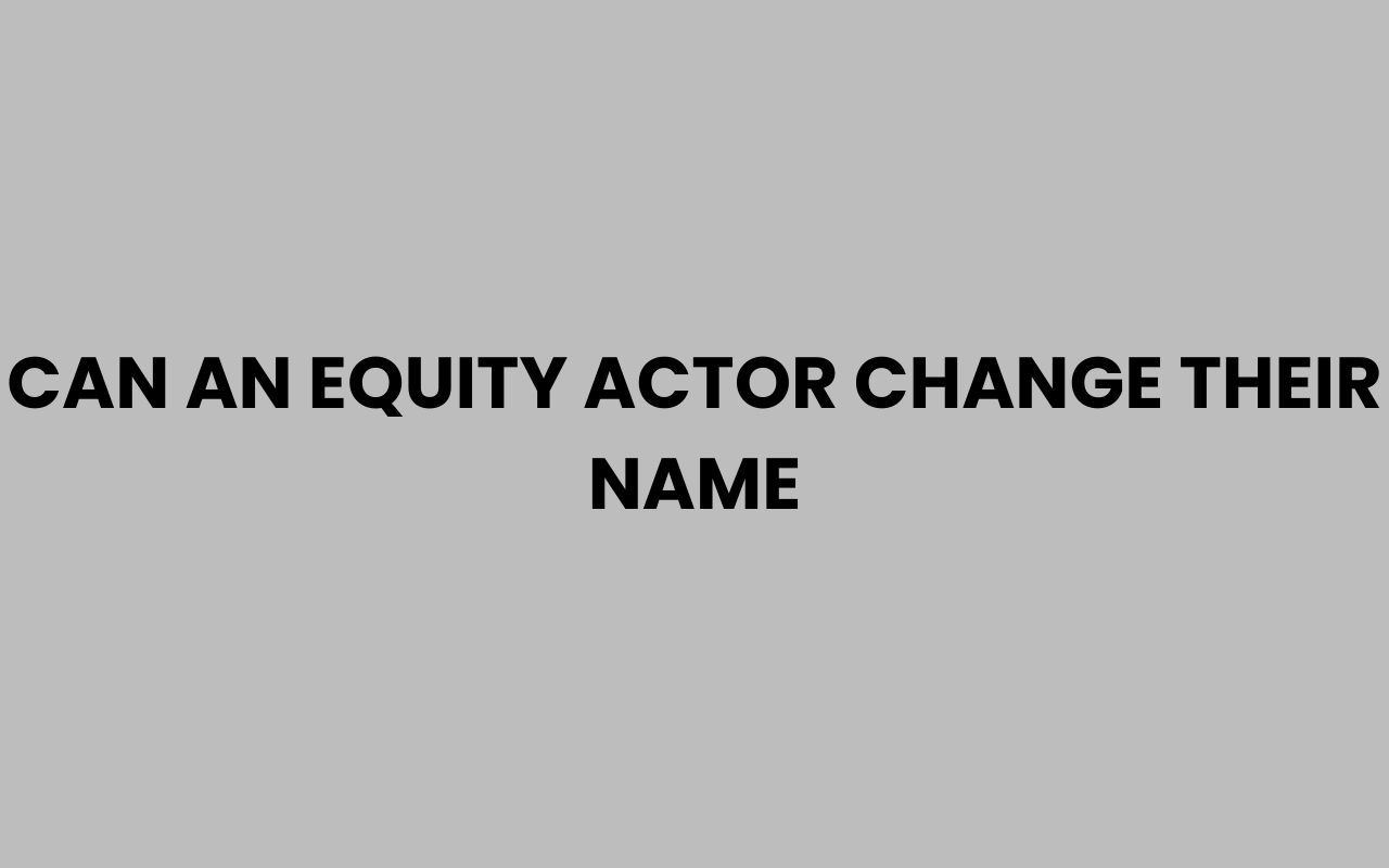 can an equity actor change their name