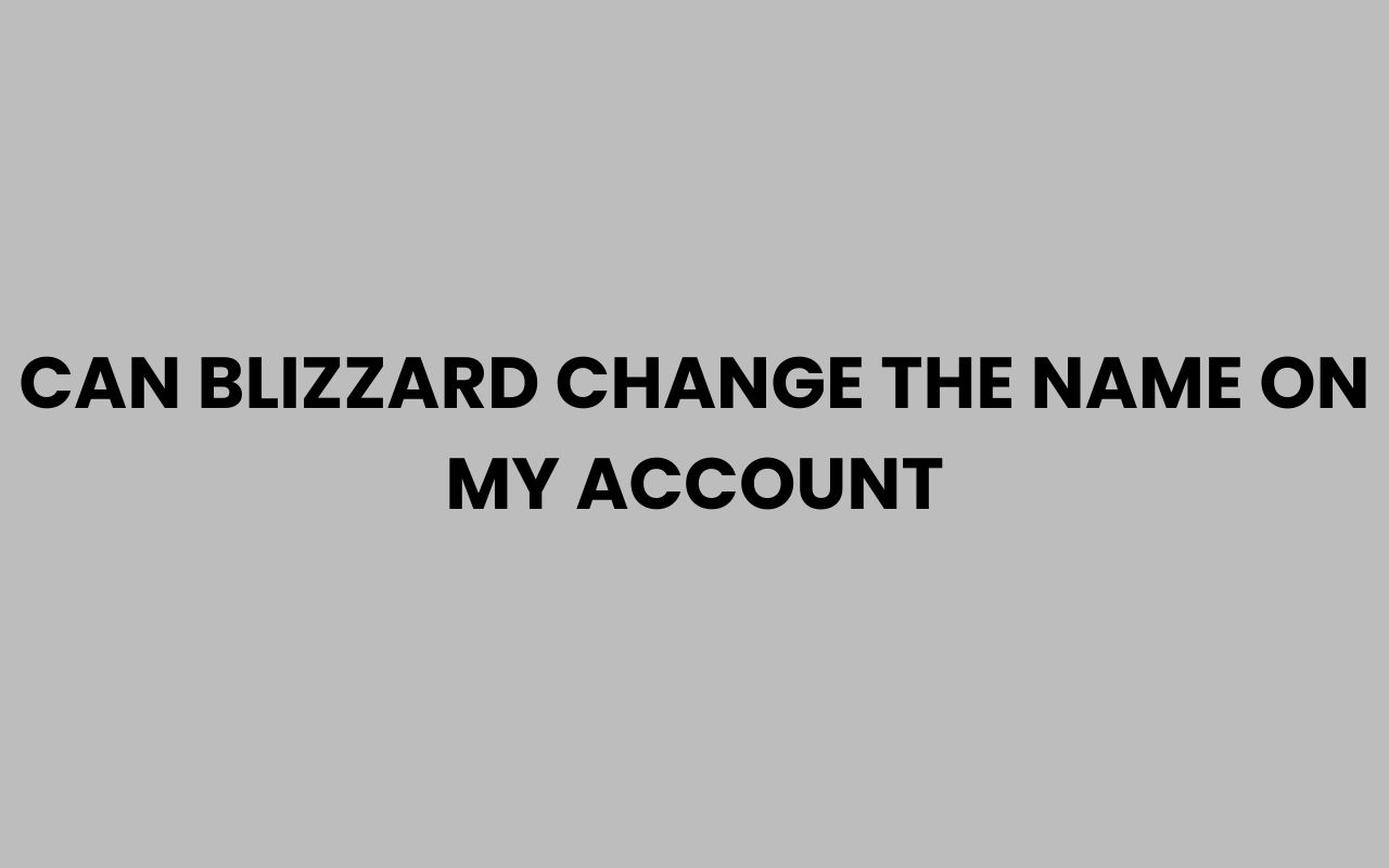 can blizzard change the name on my account