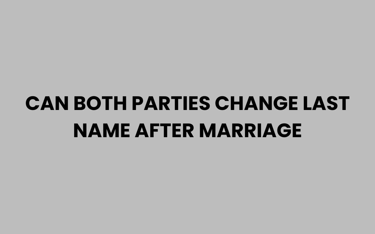 can both parties change last name after marriage