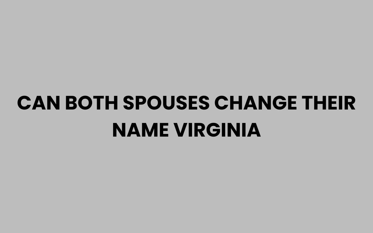 can both spouses change their name virginia