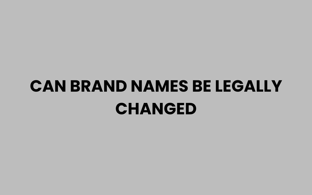 can brand names be legally changed