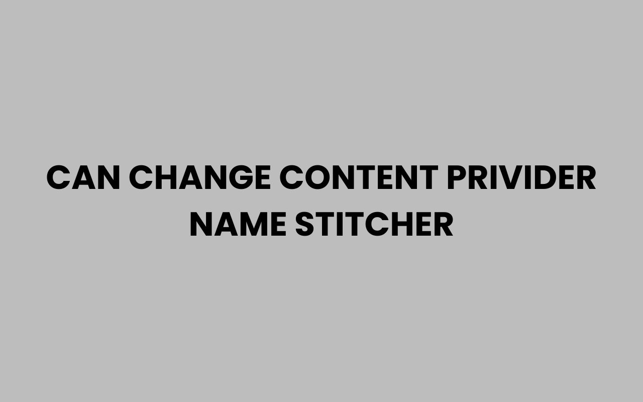 can change content privider name stitcher