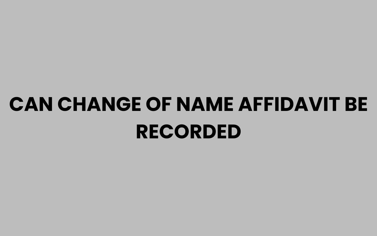 can change of name affidavit be recorded