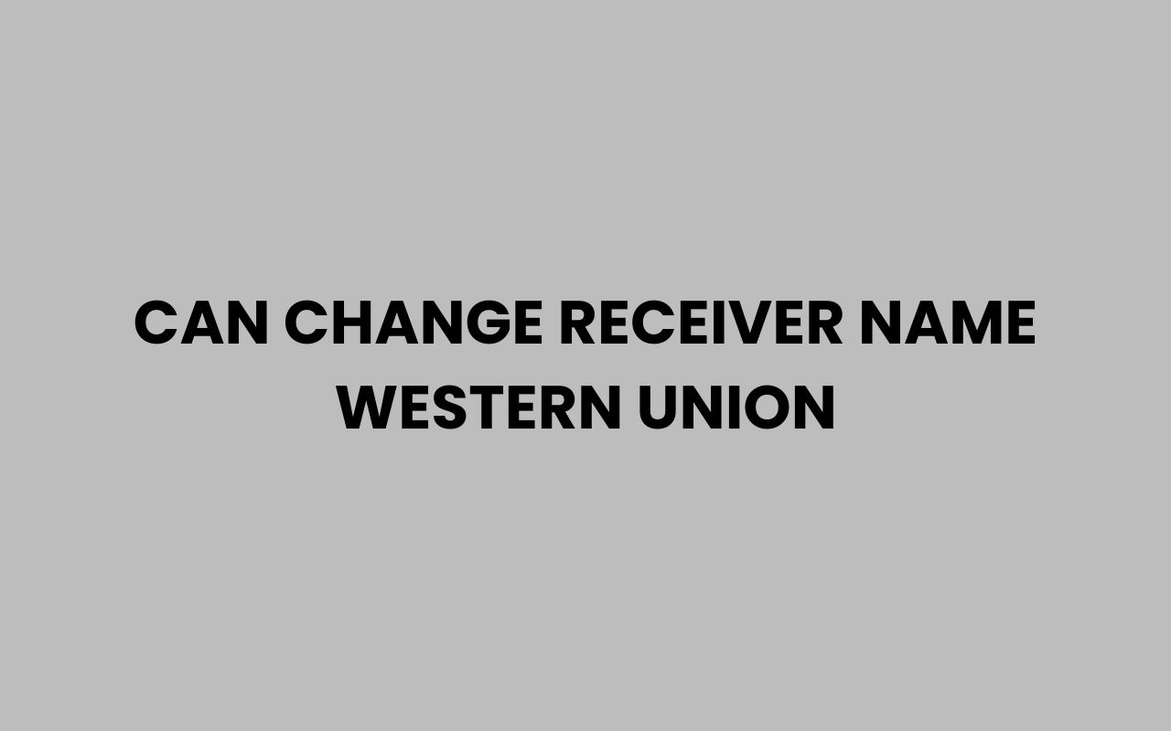 can change receiver name western union