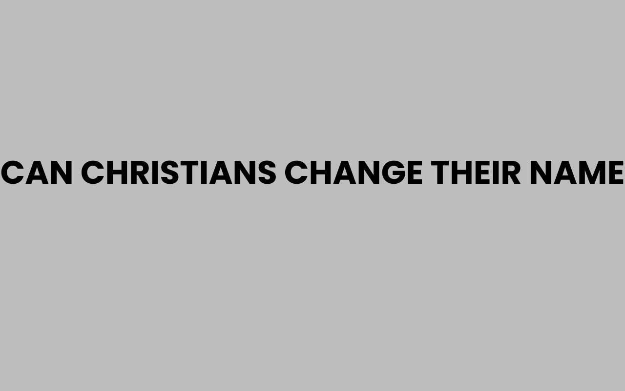 can christians change their name
