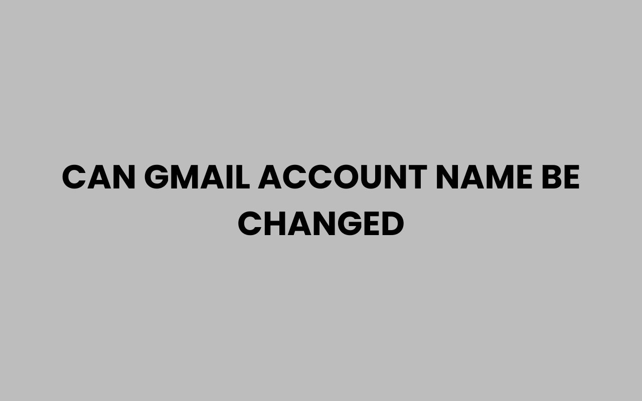 can gmail account name be changed