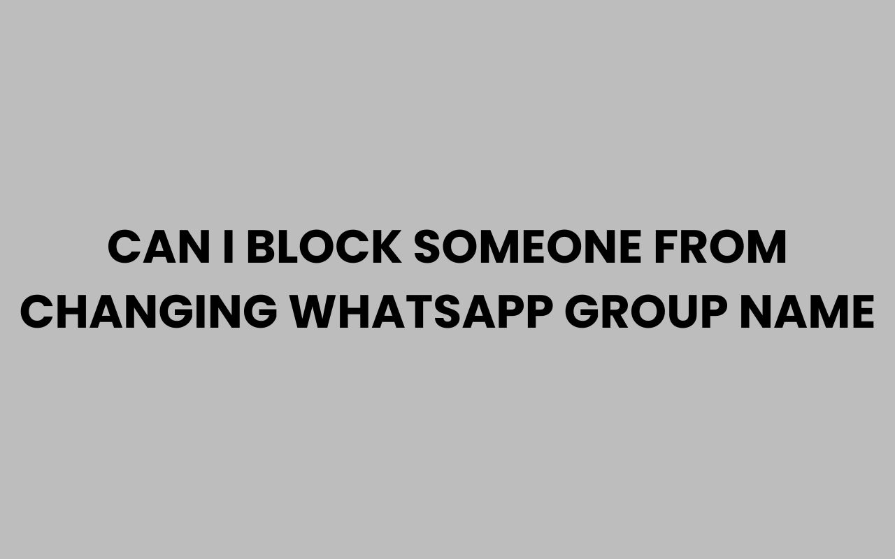 can i block someone from changing whatsapp group name