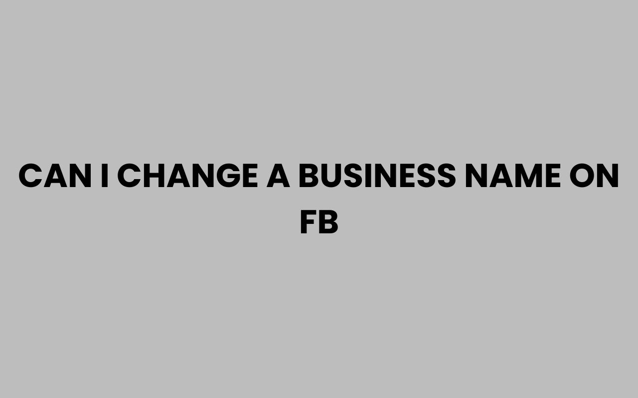 can i change a business name on fb