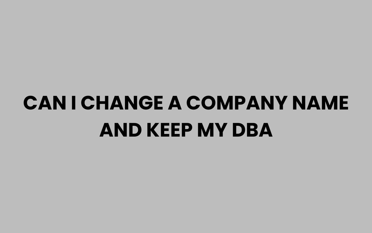 can i change a company name and keep my dba