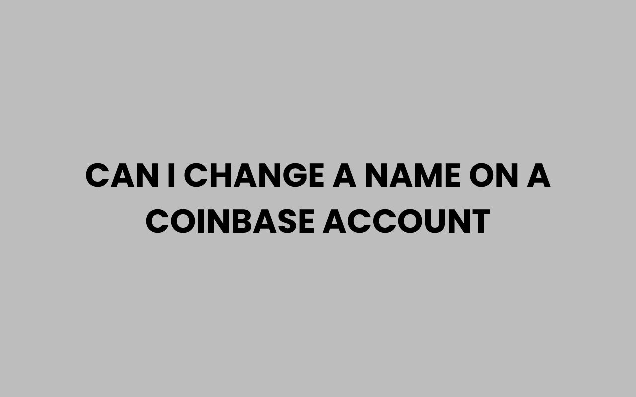 can i change a name on a coinbase account