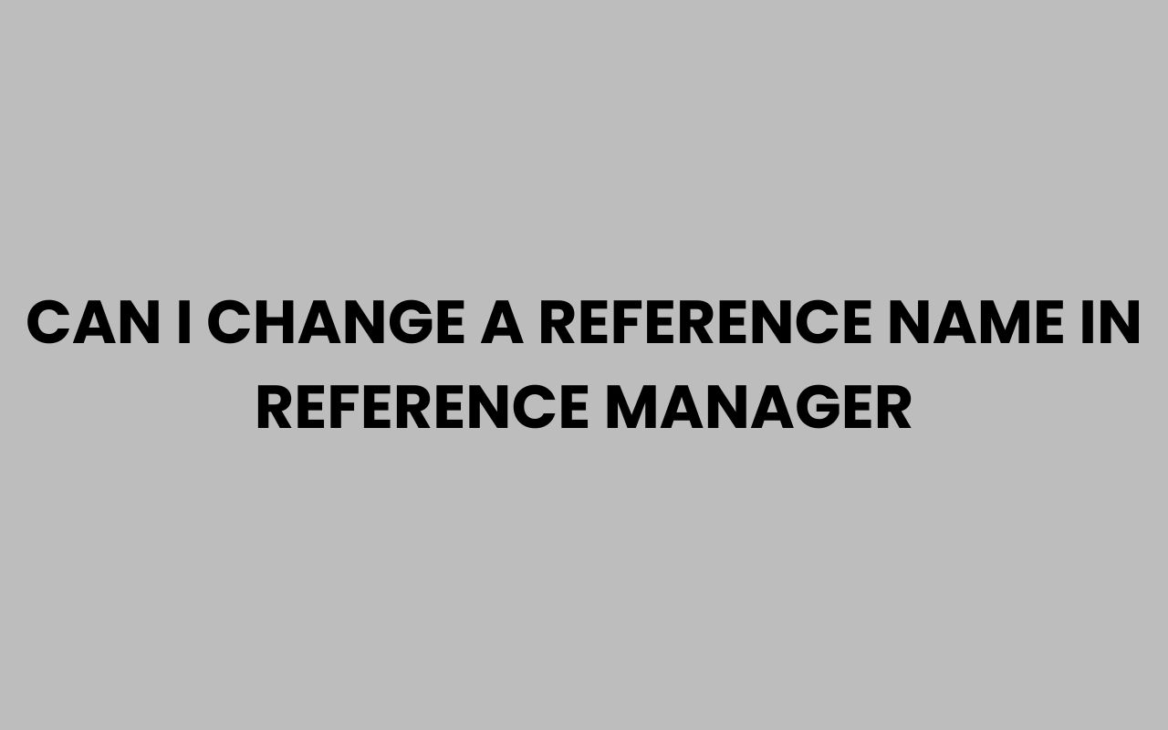 can i change a reference name in reference manager