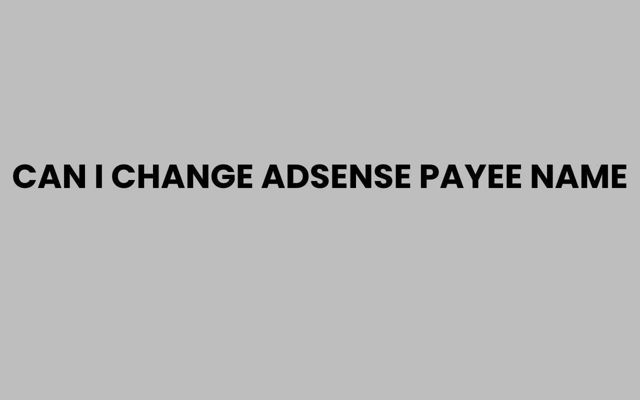 can i change adsense payee name