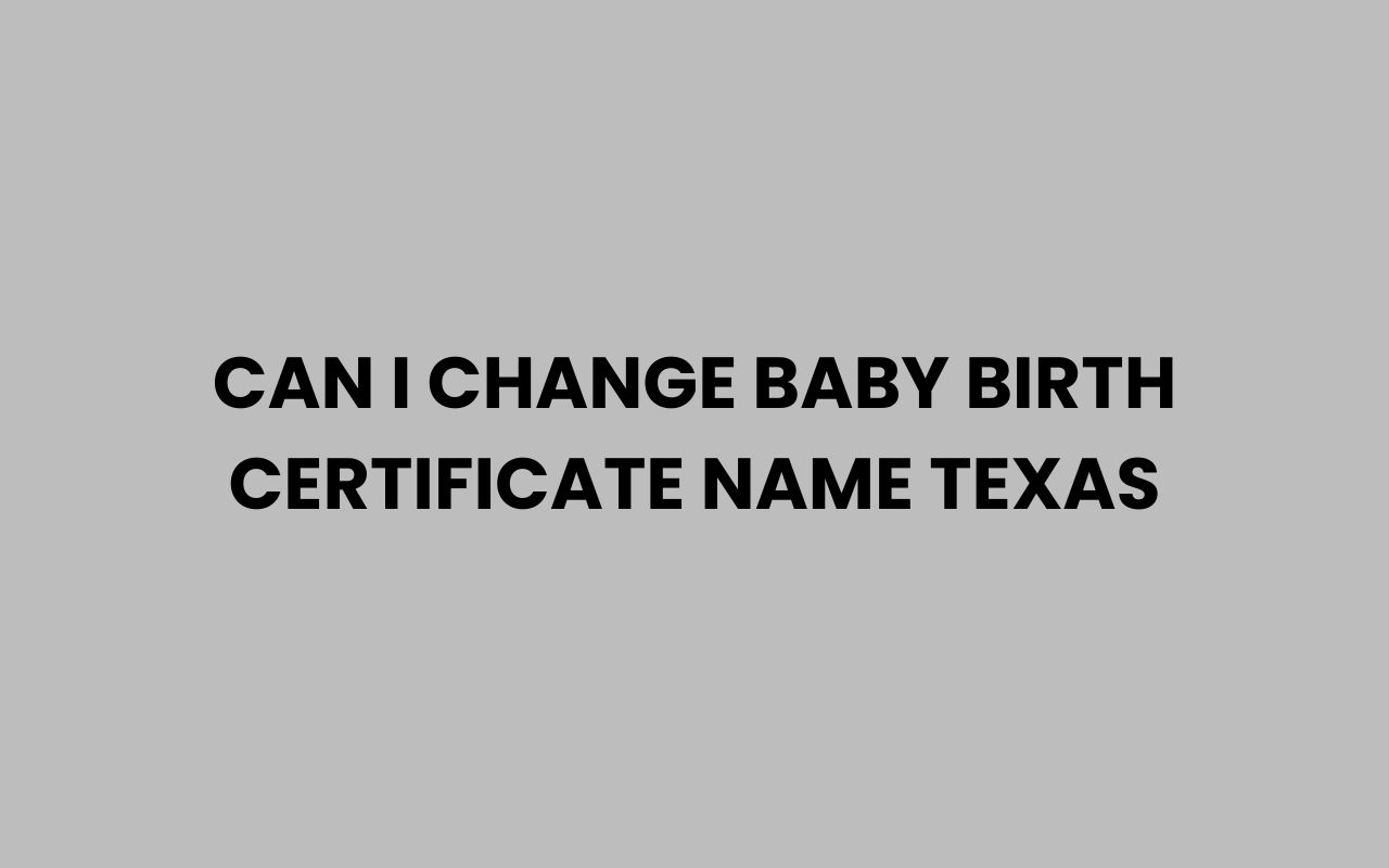 can i change baby birth certificate name