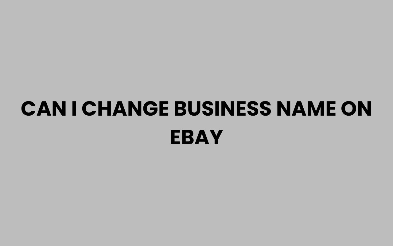 can i change business name on ebay