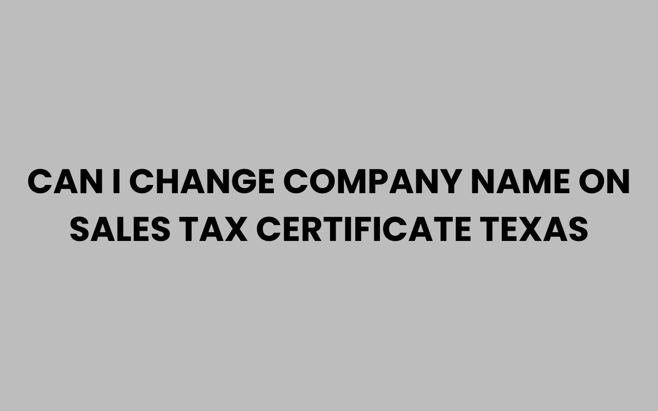 can i change company name on sales tax certificate