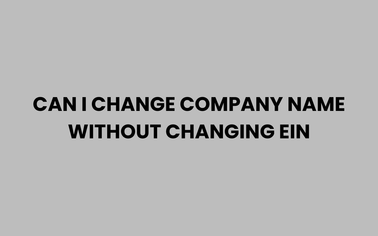 can i change company name without changing ein