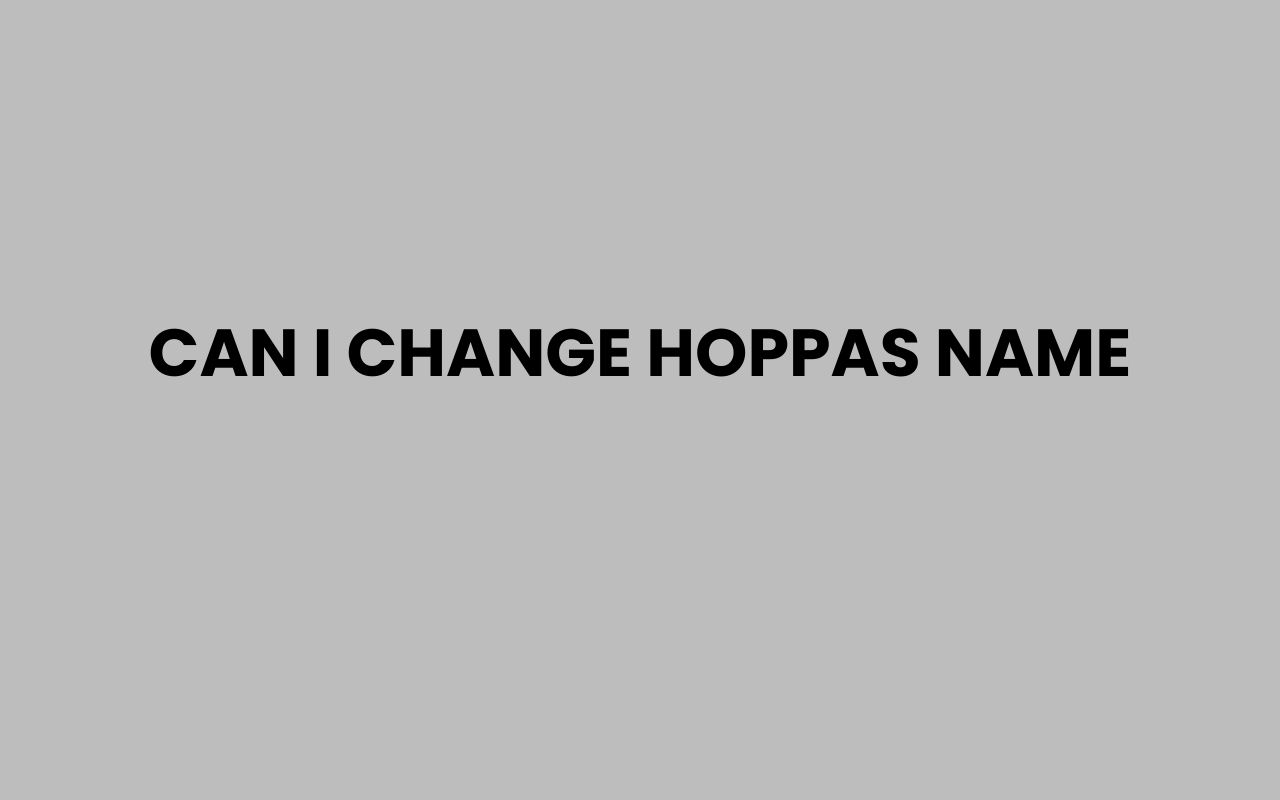 can i change hoppas name