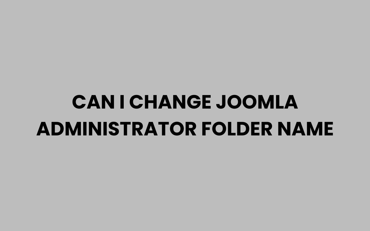 can i change joomla administrator folder name