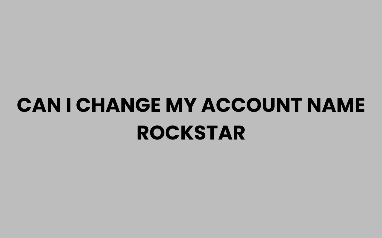 can i change my account name rockstar