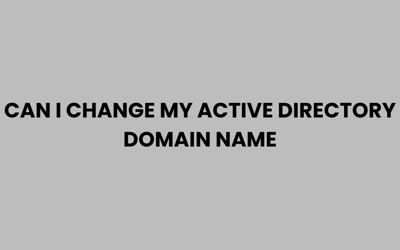 can i change my active directory domain name