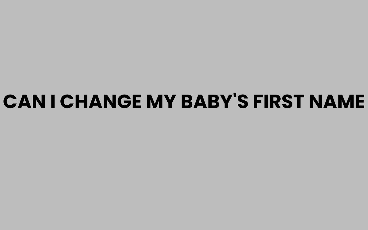 can i change my babys first name