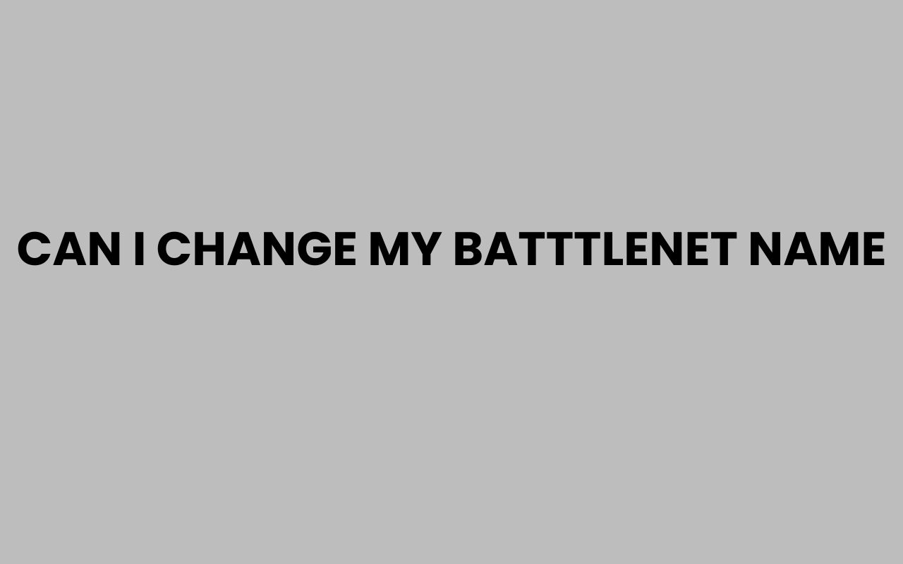 can i change my batttlenet name
