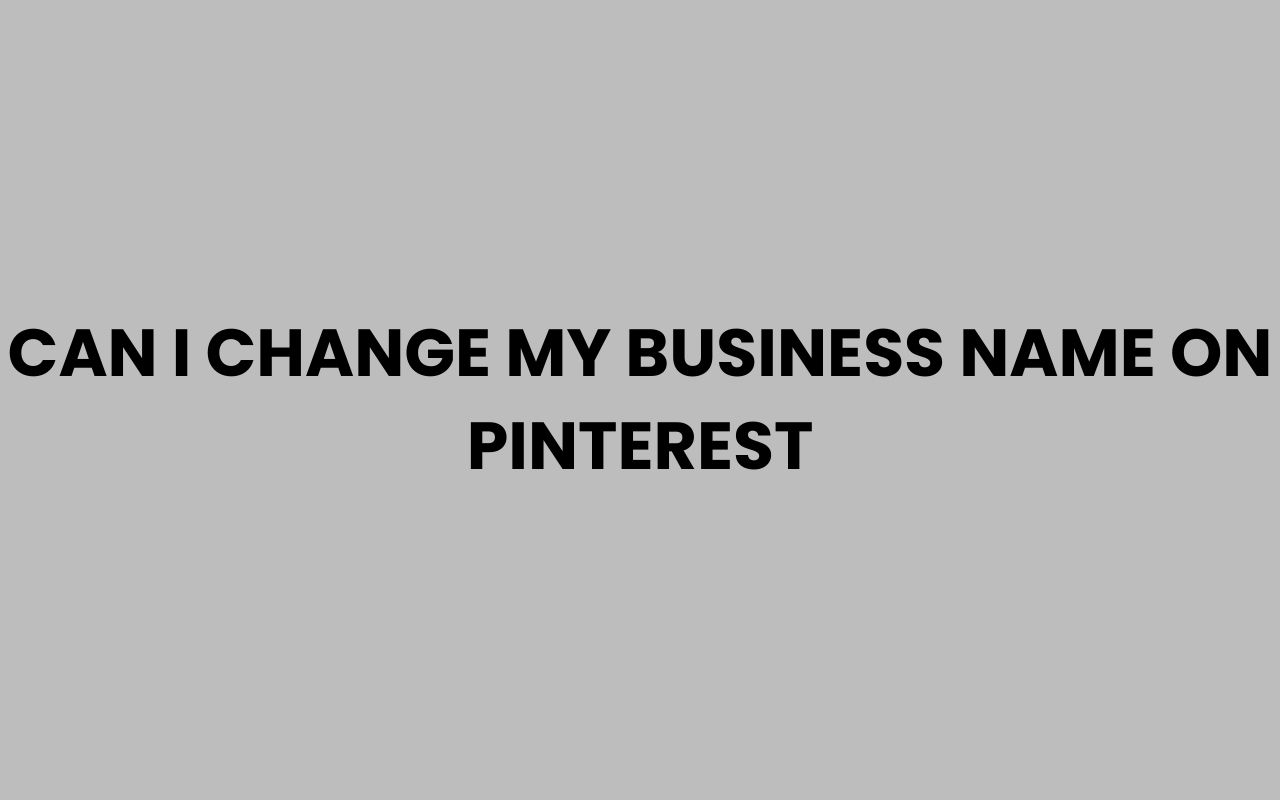 can i change my business name on pinterest