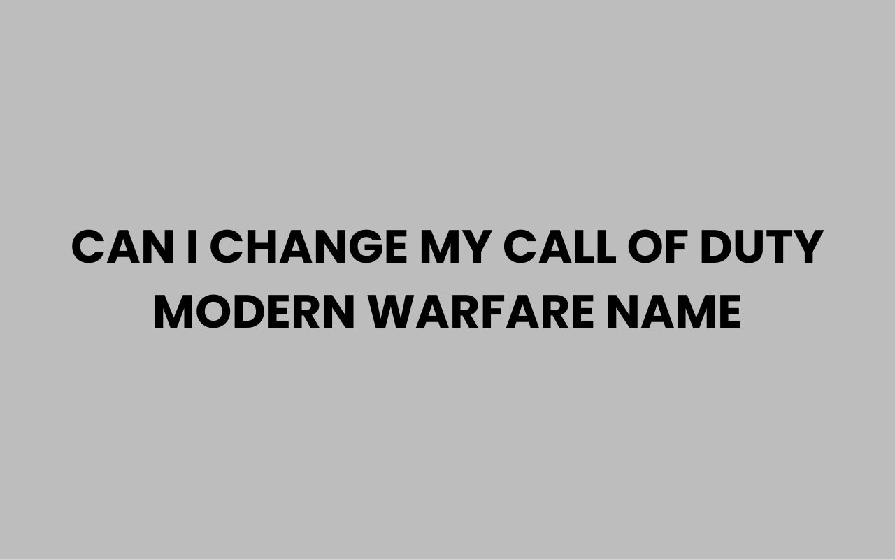 can i change my call of duty modern warfare name