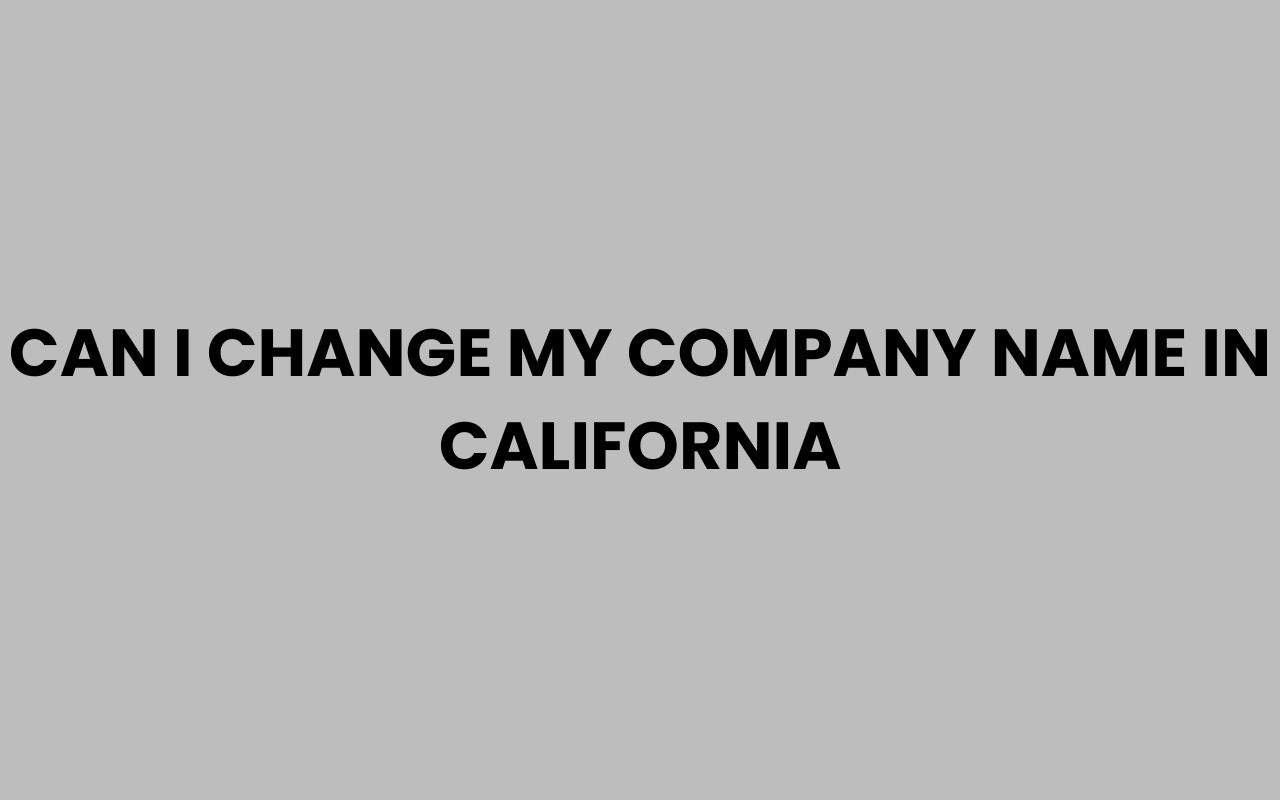 can i change my company name in california
