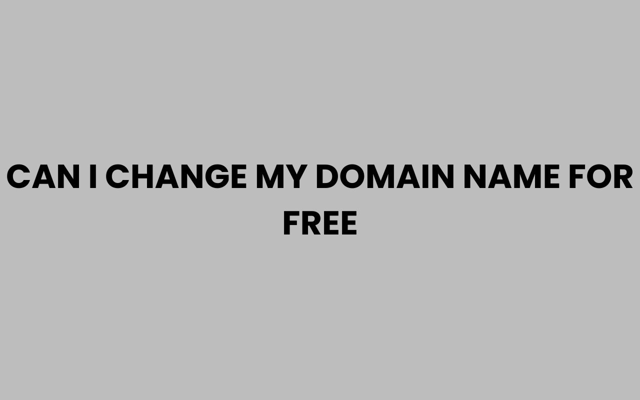 can i change my domain name for free