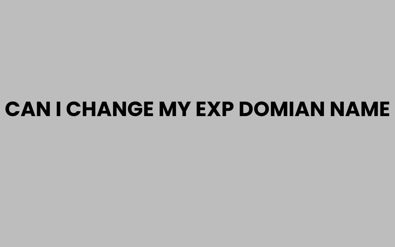 can i change my exp domian name