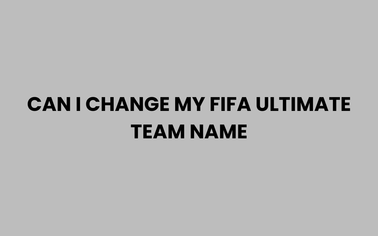 can i change my fifa ultimate team name