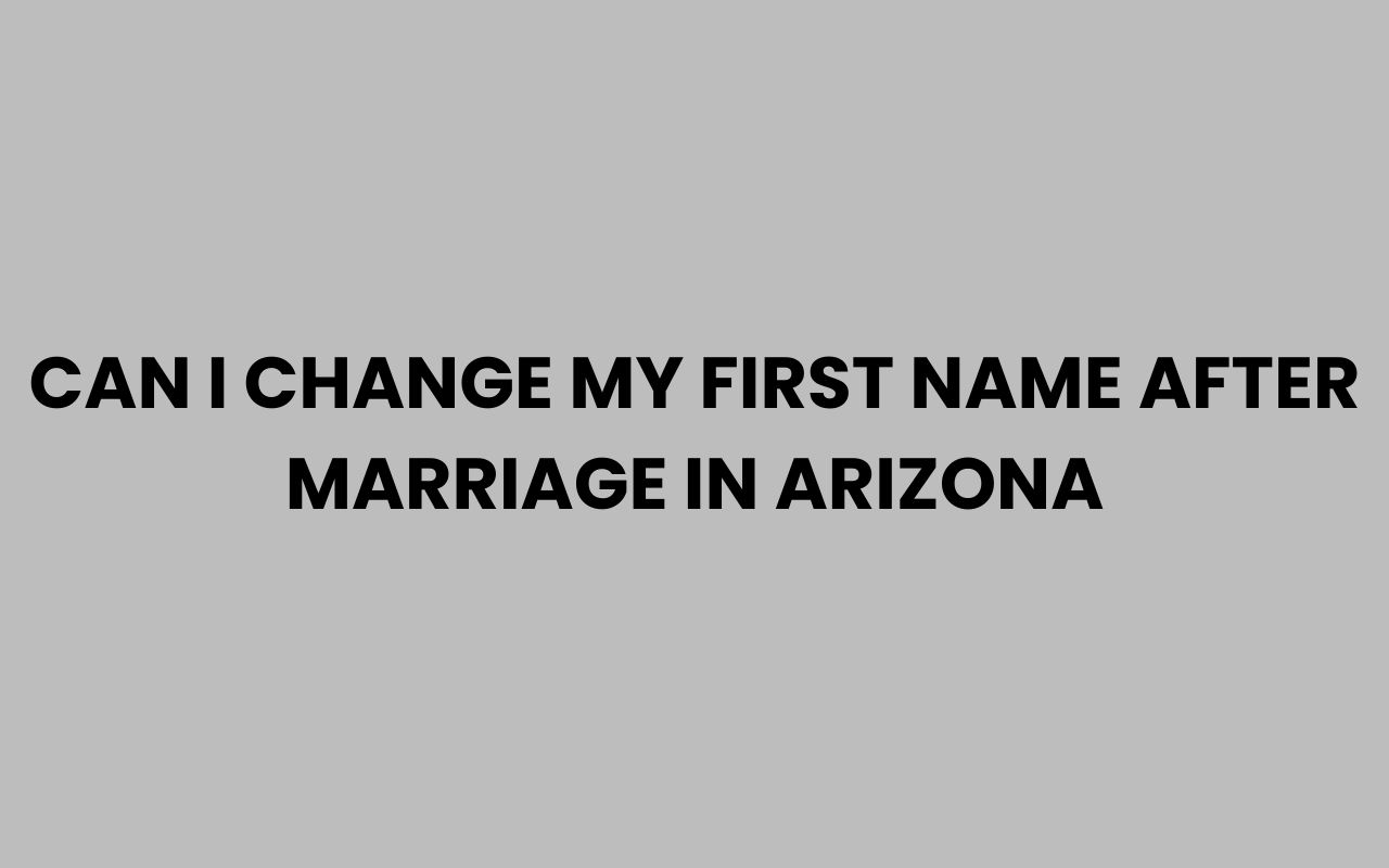 can i change my first name after marriage in arizona