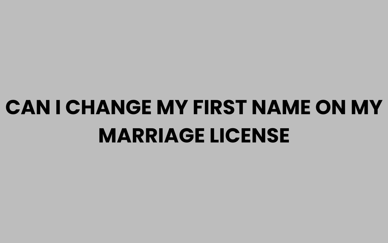 can i change my first name on my marriage license