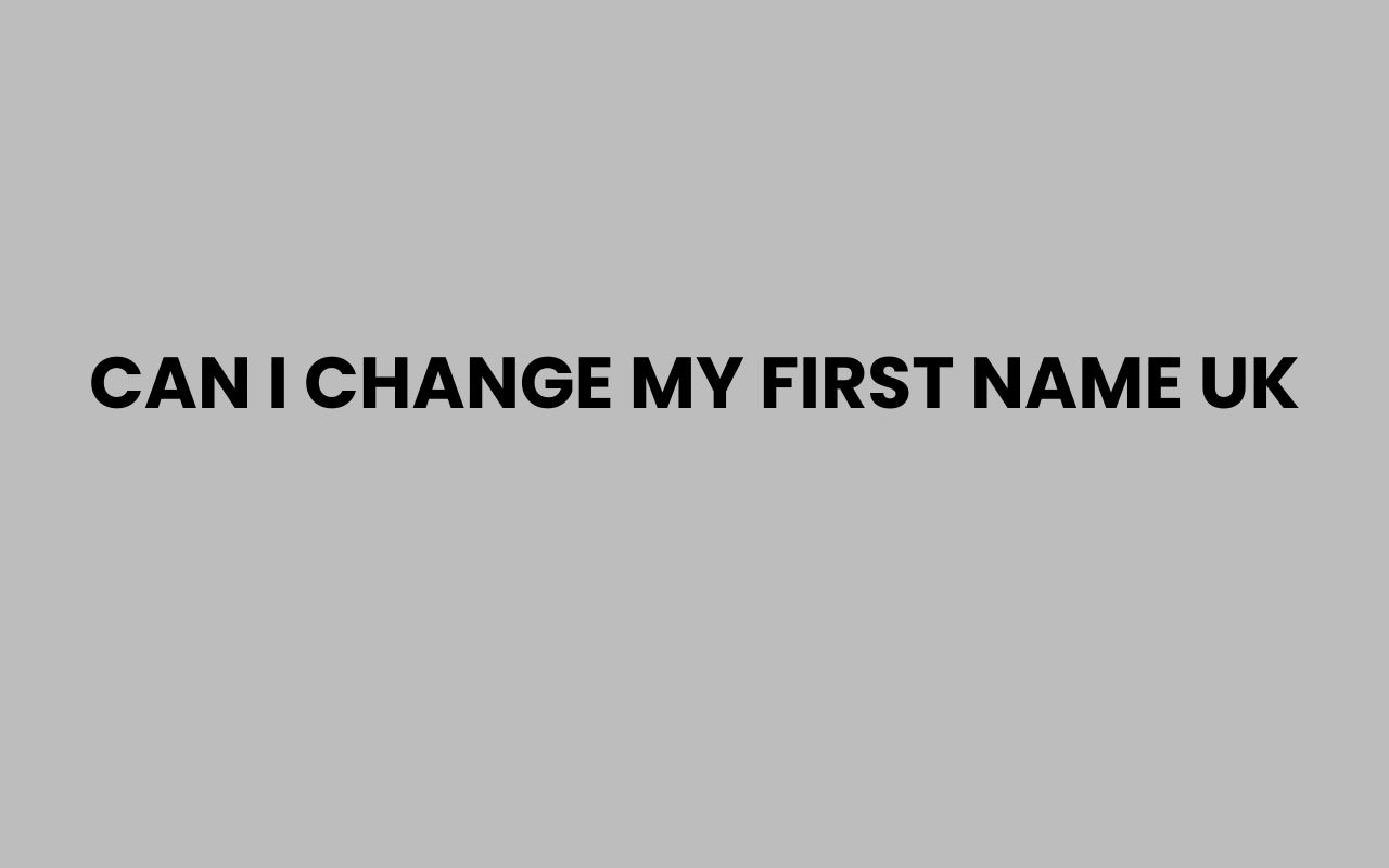 can i change my first name uk