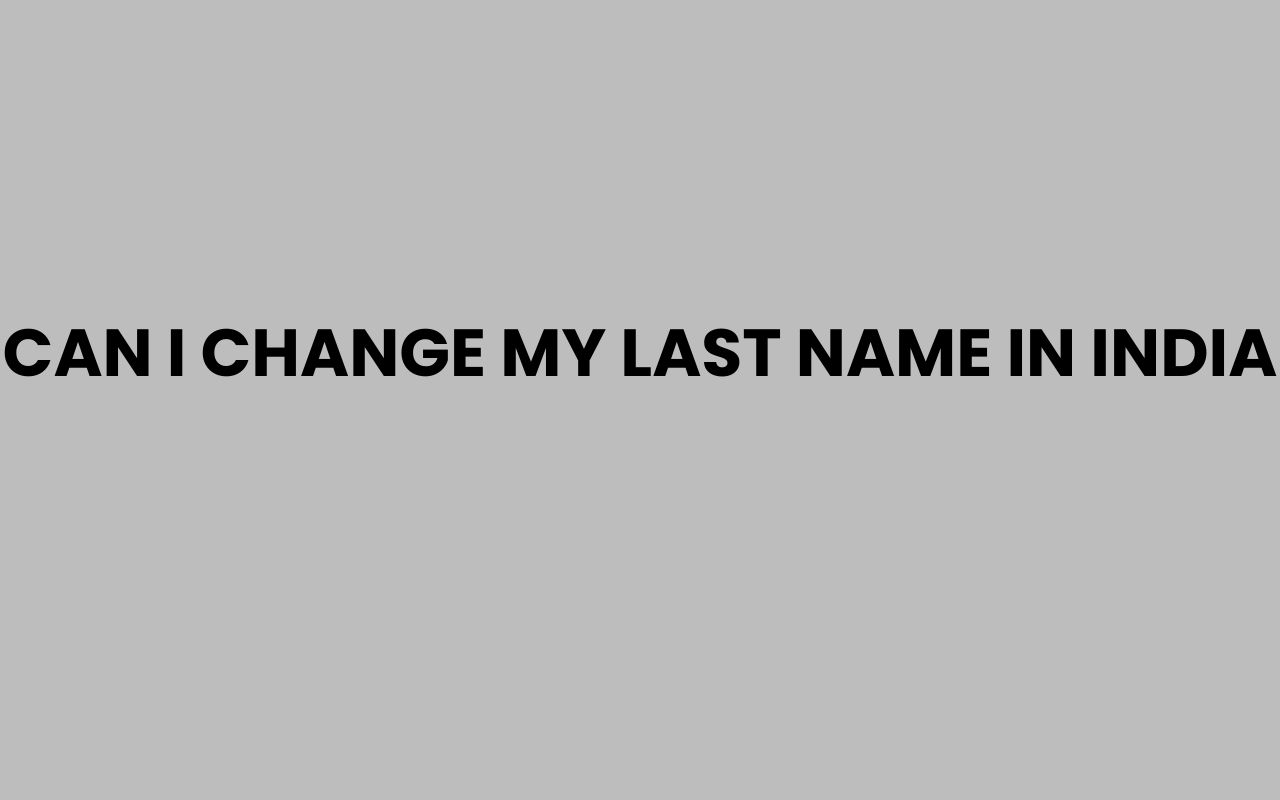 can i change my last name in india