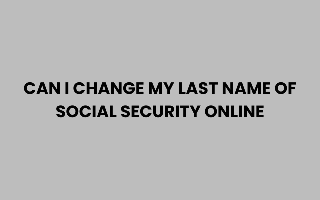 can i change my last name of social security online