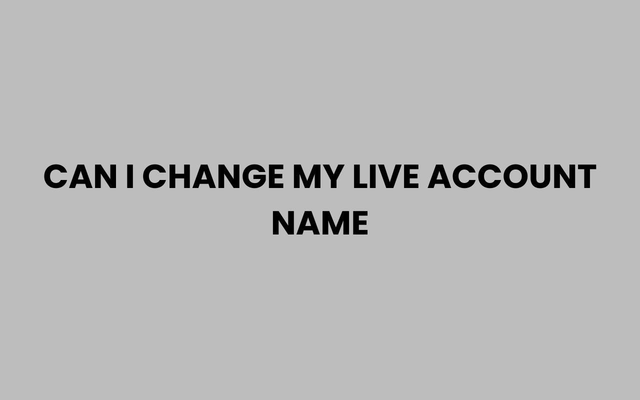 can i change my live account name