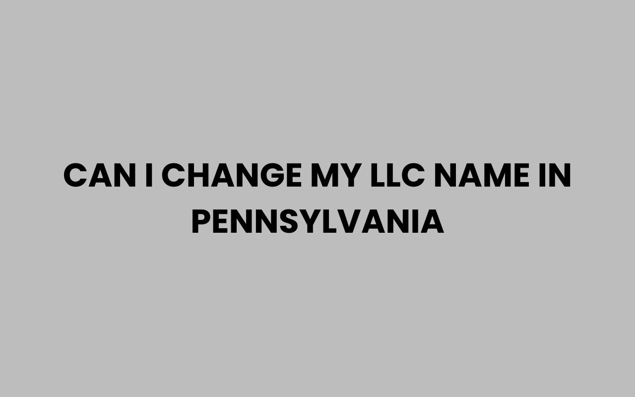 can i change my llc name in pennsylvania