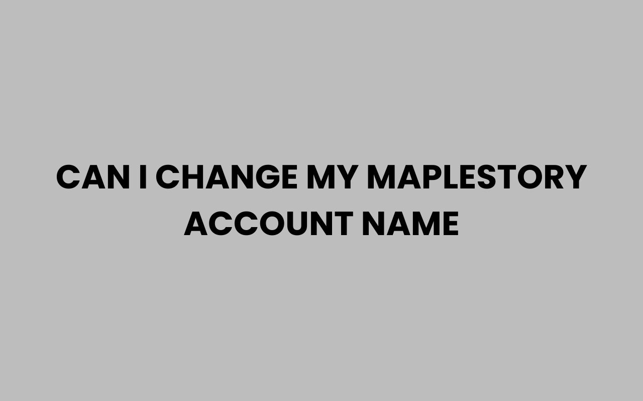 can i change my maplestory account name