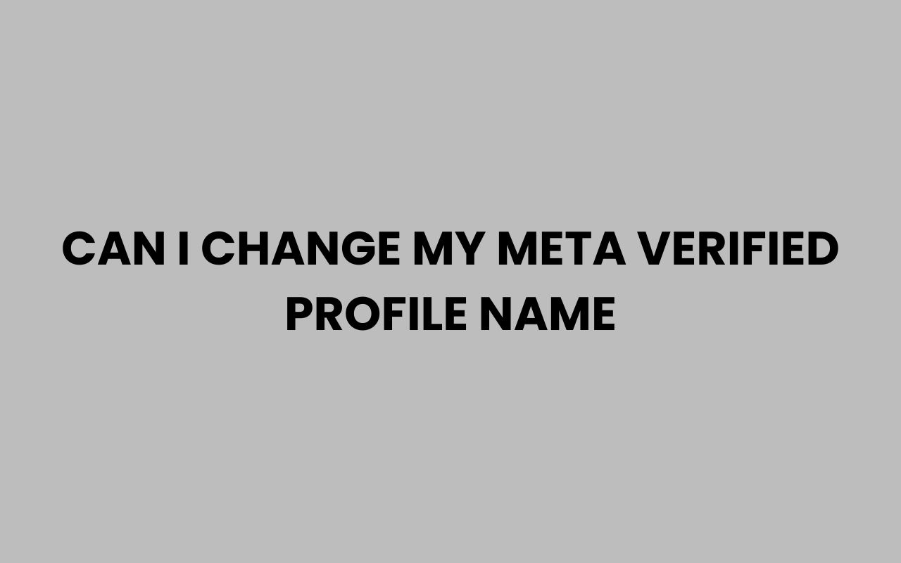 can i change my meta verified profile name