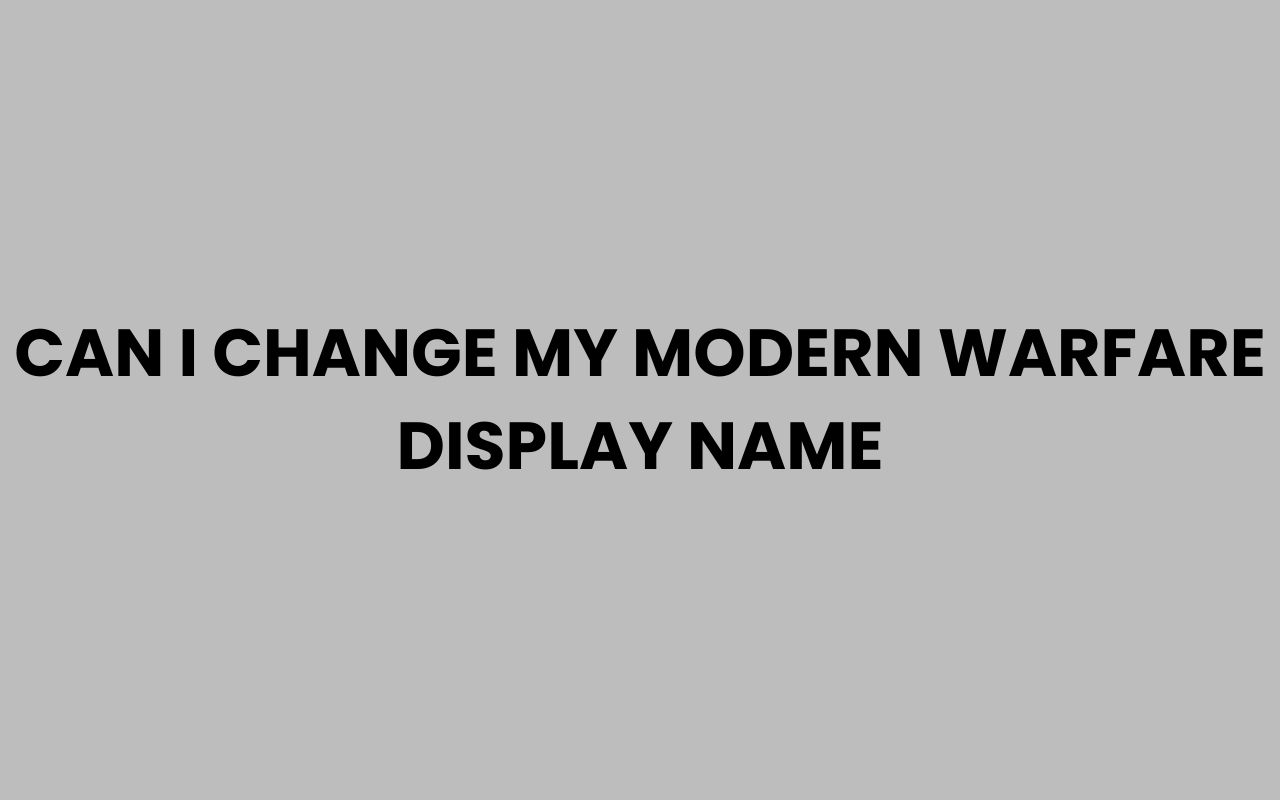 can i change my modern warfare display name