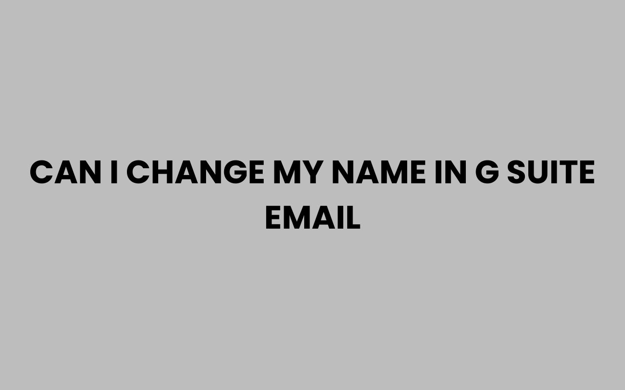 can i change my name in g suite email