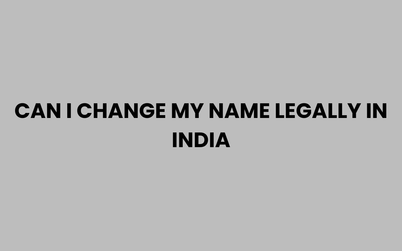 can i change my name legally in india