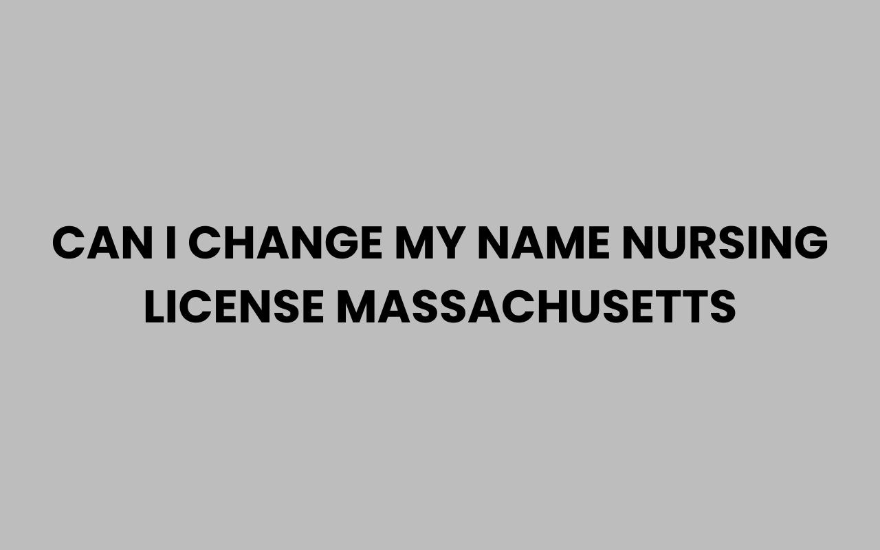 can i change my name nursing license massachusetts