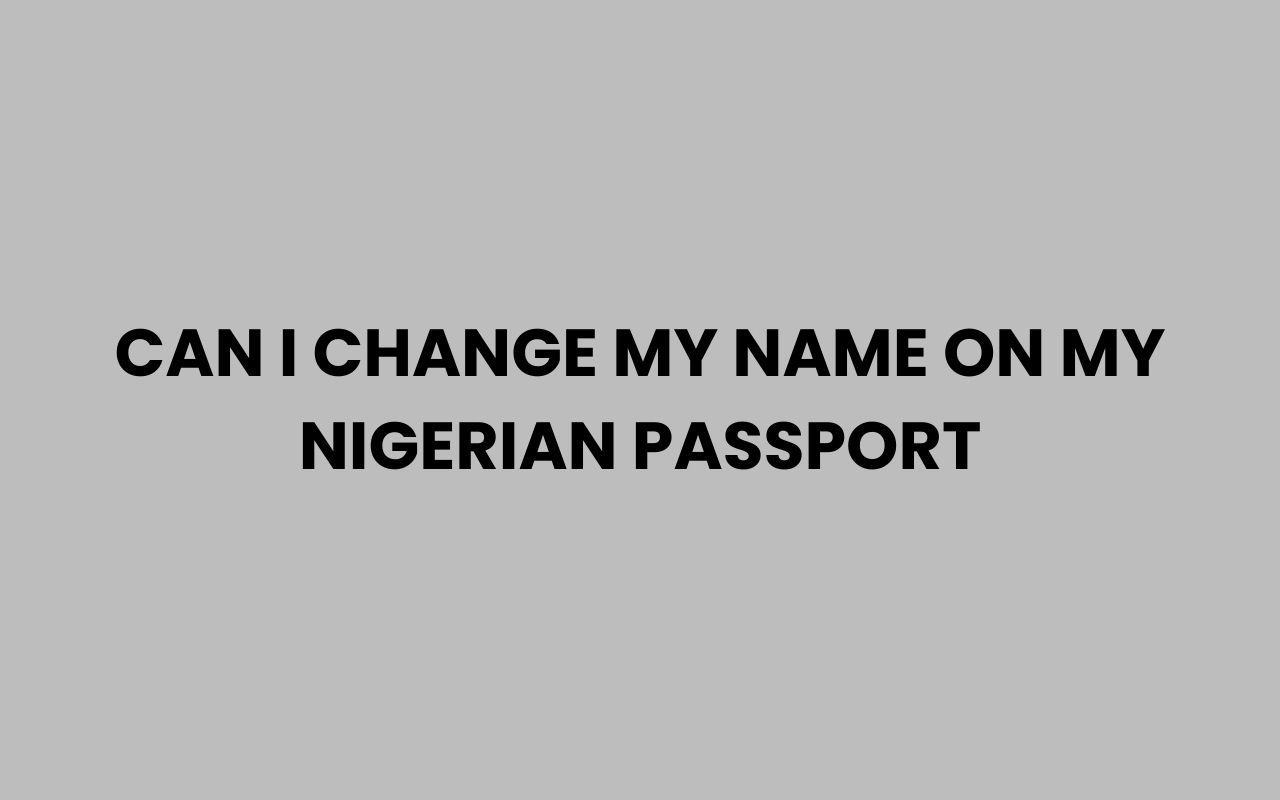 can i change my name on my nigerian passport