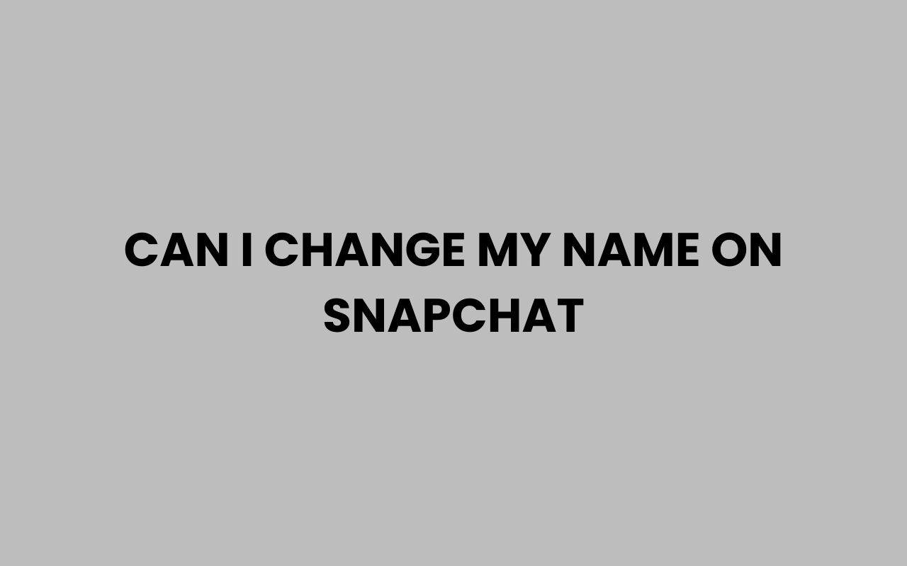 can i change my name on snapchat