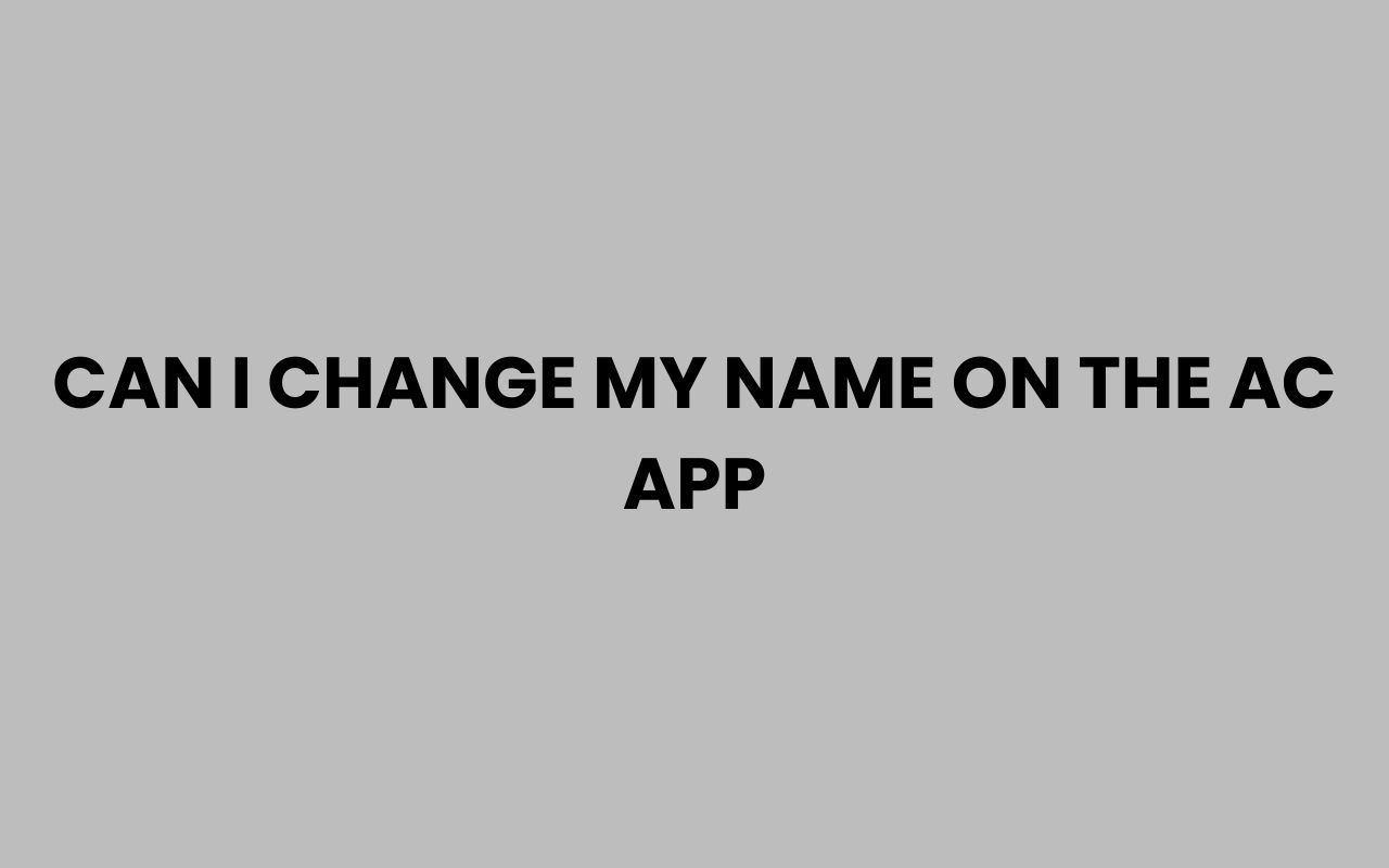 can i change my name on the ac app